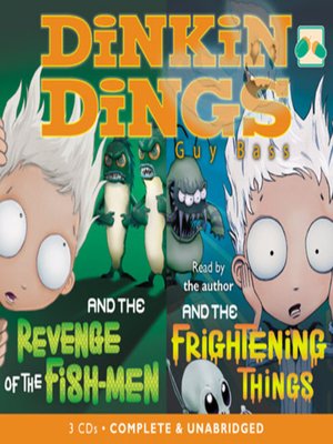 cover image of Dinkin Dings and the Revenge of the Fish-men/and the Frightening Things